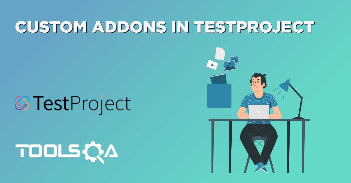 How to Create and Use Custom Addons In TestProject?
